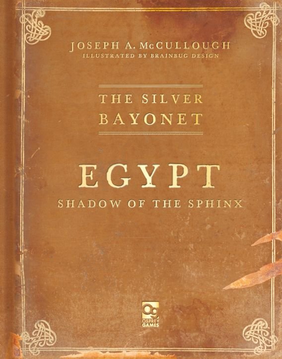 The Silver Bayonet: Egypt: Shadow of the Sphinx - Osprey Publishing